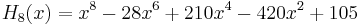 H_8(x)=x^8-28x^6+210x^4-420x^2+105\,