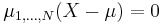 \mu _{1,\dots,N}(X-\mu )=0