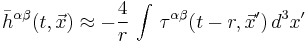 
\bar{h}^{\alpha \beta} (t,\vec{x}) \approx
-\frac{4}{r}\, \int\, \tau^{\alpha \beta}(t-r,\vec{x}')\, d^3x'
