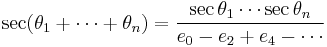  \sec(\theta_1 + \cdots + \theta_n) = \frac{\sec\theta_1 \cdots \sec\theta_n}{e_0 - e_2 + e_4 - \cdots} 