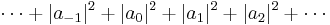 \cdots + |a_{-1}|^2 + |a_0|^2 + |a_1|^2 + |a_2|^2 + \cdots