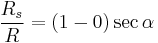 \frac{R_s} {R}=(1-0)\sec \alpha 