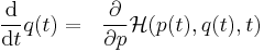 \frac{\mathrm d}{\mathrm dt}q(t) =~~\frac{\partial}{\partial p}\mathcal{H}(p(t),q(t),t)