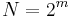 N=2^m