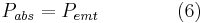 P_{abs}=P_{emt} \qquad \qquad (6)