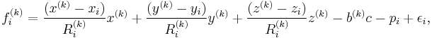 f_i^{(k)} = \frac {(x^{(k)}-x_i)} {R_i^{(k)}} x^{(k)} + \frac {(y^{(k)}-y_i)} {R_i^{(k)}} y^{(k)}  + \frac {(z^{(k)}-z_i)} {R_i^{(k)}} z^{(k)}  - b^{(k)}c - p_i + \epsilon_i,  \;\; 