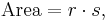 \mathrm{Area} =  r \cdot s,