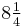 \textstyle{8{1 \over 4}}