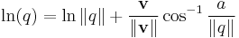 \ln(q) = \ln \|q\| + \frac{\mathbf{v}}{\|\mathbf{v}\|} \cos^{-1} \frac{a}{\|q\|}