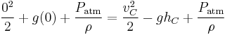 {0^2 \over 2}+g(0)+{P_\mathrm{atm} \over \rho}={v_C^2 \over 2}-gh_C+{P_\mathrm{atm} \over \rho}