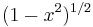 (1-x^2)^{1/2}\,