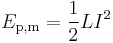 E_{\rm p,m} = {1\over 2}LI^2