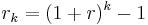 r_k=(1+r)^k-1\; 