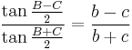  \frac{\tan{ \frac{B-C}{2 }}}{\tan{ \frac{B+C}{2 }} } = \frac{b-c}{b+c}