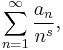 \sum_{n=1}^\infty {a_n \over n^s},