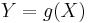 Y = g(X)