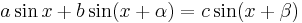 a\sin x+b\sin(x+\alpha)= c \sin(x+\beta)\,