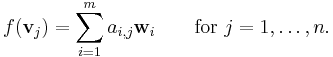 f(\mathbf{v}_j) = \sum_{i=1}^m a_{i,j} \mathbf{w}_i\qquad\mbox{for }j=1,\ldots,n.