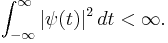 \int_{-\infty}^{\infty} |\psi (t)|^2 \, dt <\infty.