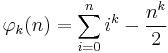 \varphi_k(n) = \sum_{i=0}^n i^k - \frac{n^k}{2}