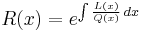 R(x) =e^{\int \frac{L(x)}{Q(x)}\,dx}