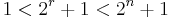 1 < 2^r+1 < 2^n+1