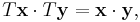 T\mathbf{x} \cdot T\mathbf{y} = \mathbf{x} \cdot \mathbf{y},