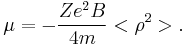  \mu = -\frac{Ze^2B}{4 m}<\rho^2>. 