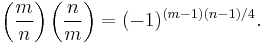  \left(\frac{m}{n}\right) \left(\frac{n}{m}\right) = (-1)^{(m-1)(n-1)/4}.