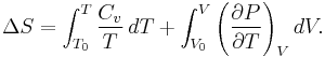 \Delta S
=\int_{T_0}^{T} \frac{C_v}{T}\,dT+\int_{V_0}^{V}\left(\frac{\partial P}{\partial T}\right)_VdV.
