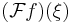 (\mathcal{F} f)(\xi)