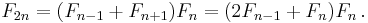 F_{2n}   = (F_{n-1}+F_{n+1})F_n = (2F_{n-1}+F_n)F_n\,.