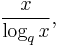 \frac{x}{\log_q x},