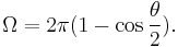 \Omega = 2\pi(1 - \cos\frac{\theta}{2}).\quad