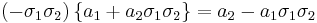 (- \sigma_1 \sigma_2)  \, \{a_1 + a_2\sigma_1\sigma_2\}
=a_2 - a_1\sigma_1\sigma_2