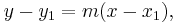 y - y_1 = m( x - x_1 ),\,