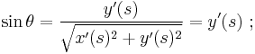 \sin \theta = \frac{y'(s)}{\sqrt{x'(s)^2 + y'(s)^2}} = y'(s) \�;