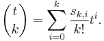 \binom{t}{k} = \sum_{i=0}^k \frac{s_{k,i}}{k!} t^i.