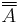 \overline{\overline{A}}\,