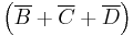 \left(\overline{B} + \overline{C} + \overline{D}\right)