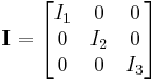 
\mathbf{I} = \begin{bmatrix}
I_{1} & 0 & 0 \\
0 & I_{2} & 0 \\
0 & 0 & I_{3}
\end{bmatrix}
