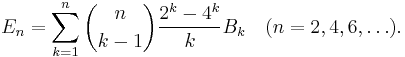  E_{n}=\sum_{k=1}^n \binom{n}{k-1} \frac{2^k-4^k}{k} B_k \quad (n=2,4,6,\ldots). 