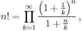 n! = \prod_{k=1}^\infty \frac{\left(1+\frac{1}{k}\right)^n}{1+\frac{n}{k}}\,,