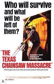 Film poster of a large chainsaw-holding man and a screaming woman fastened to a wall behind him. The writing on the poster says, "Who will survive and what will be left of them?"; "America's most bizarre and brutal crimes!"; "The Texas Chainsaw Massacre"; "What happened is true. Now the motion picture that's just as real."