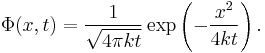 \Phi(x,t)=\frac{1}{\sqrt{4\pi kt}}\exp\left(-\frac{x^2}{4kt}\right).