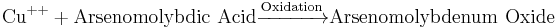 \mathrm{Cu}^{++} + \mathrm{Arsenomolybdic\ Acid}\xrightarrow{\mathrm{Oxidation}} \mathrm{Arsenomolybdenum\ Oxide}