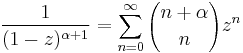 \frac{1}{(1-z)^{\alpha+1}} = \sum_{n=0}^{\infty}{n+\alpha \choose n}z^n