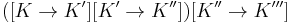 \big([K\to K'][K'\to K'']\big)[K''\to K''']