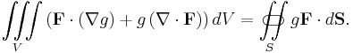 
\iiint\limits_V\left(\mathbf{F}\cdot \left(\nabla g\right) + g \left(\nabla\cdot \mathbf{F}\right)\right) dV
  = \iint\limits_{S}\!\!\!\!\!\!\!\!\!\!\!\!\!\!\!\!\;\;\;\subset\!\supset g\mathbf{F}\cdot d\mathbf{S}.