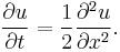 \frac{\partial u}{\partial t} = \frac{1}{2}\frac{\partial^2 u}{\partial x^2}.